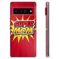 Husă TPU - Google Pixel 6 Pro - Super Mom
