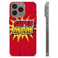 Husă TPU - iPhone 15 Pro Max - Super Mom